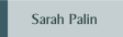 Sarah Palin.