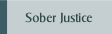 Sober Justice.